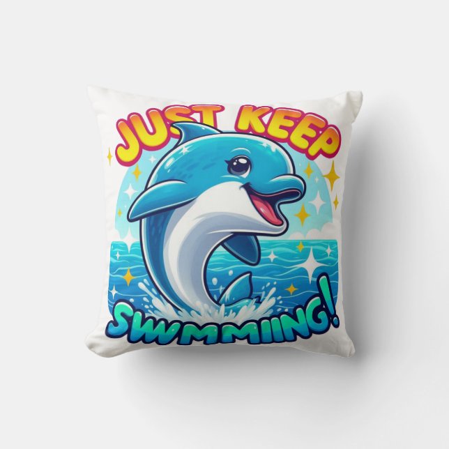 Just Keep Swimming Dolphin  Throw Pillow (Front)