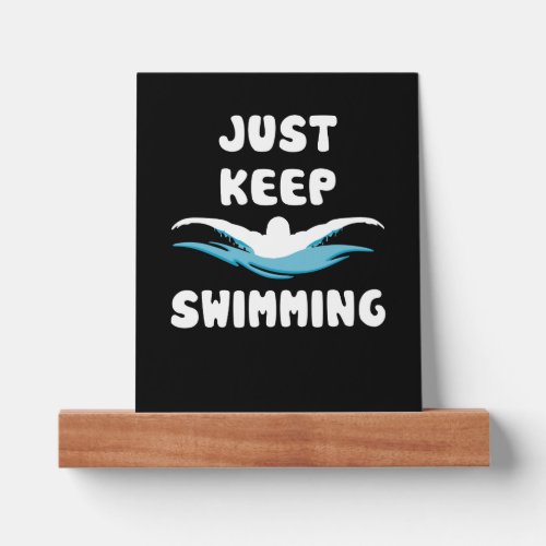 Just Keep Swimming _ Funny Swim Sport   Picture Ledge