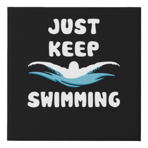 Just Keep Swimming _ Funny Swim Sport Swimmer Faux Canvas Print