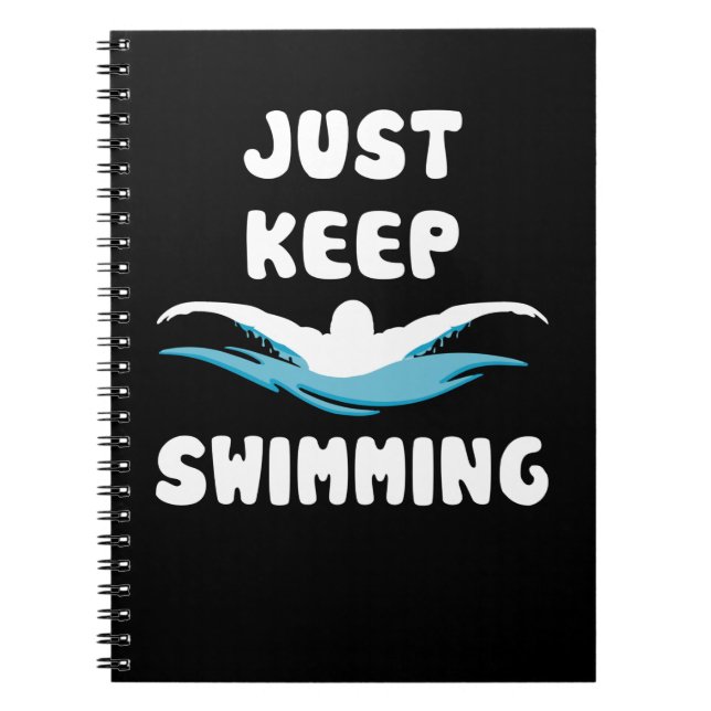 Just Keep Swimming - Funny Swim Sport Swimmer Notebook (Front)