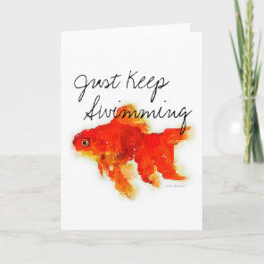 "Just Keep Swimming" Goldfish Greeting Card