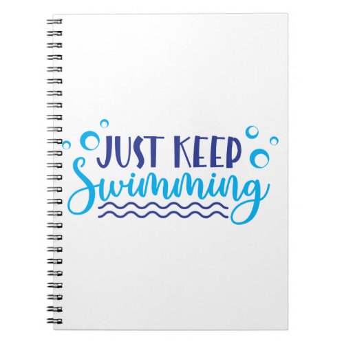 Just keep swimming notebook
