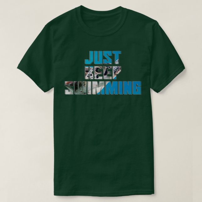 Just Keep Swimming T-Shirt (Design Front)