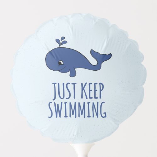 Just Keep Swimming Whale Balloon