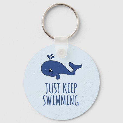 Just Keep Swimming Whale Keychain