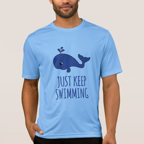 Just Keep Swimming Whale T_Shirt