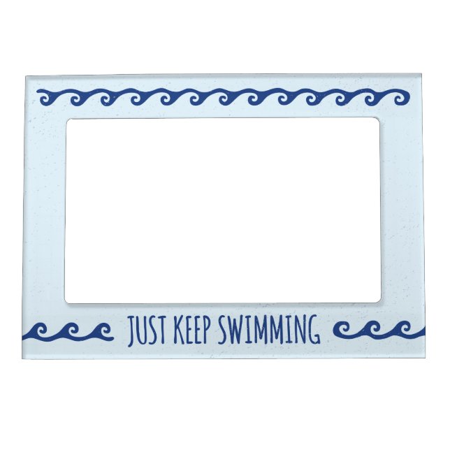 Just Keep Swimming with Wave Pattern Magnetic Frame (Front)