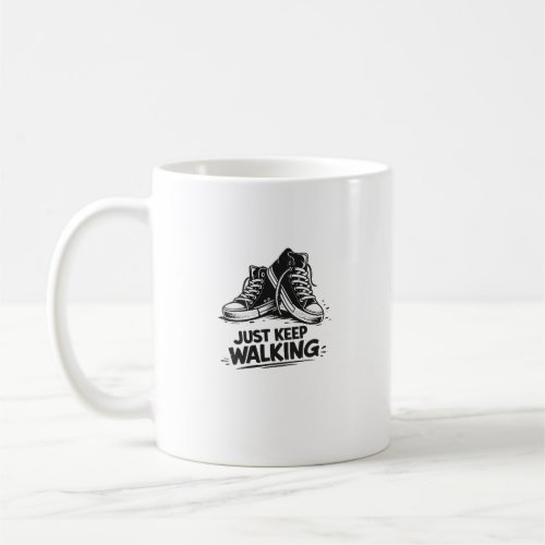 Just Keep Walking Sneaker Silhouette Design Coffee Mug