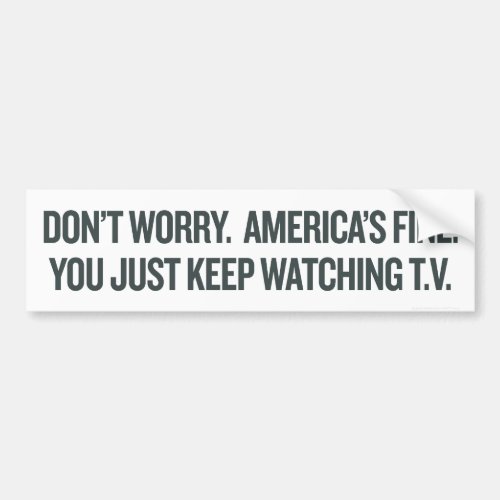 Just Keep Watching TV Bumper Sticker