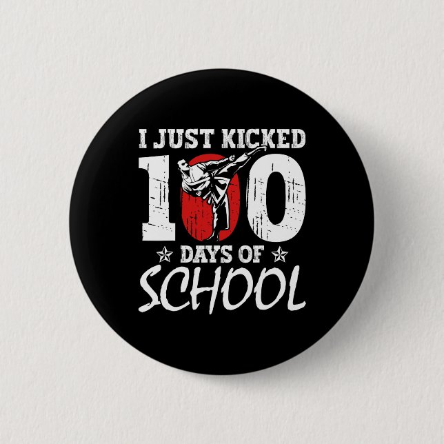 Just Kicked 100 Days Of School Martial Arts Karate Button (Front)