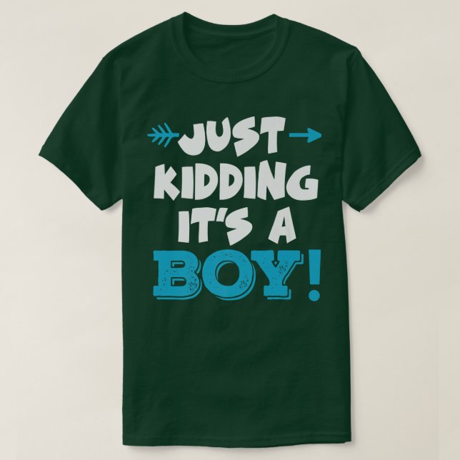 Just Kidding It's a Boy Blue Girl Funny Gender Rev T-Shirt (Design Front)