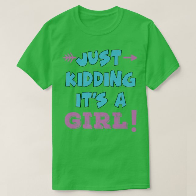 Just Kidding It's a Girl Pink Boy Funny Gender Rev T-Shirt (Design Front)