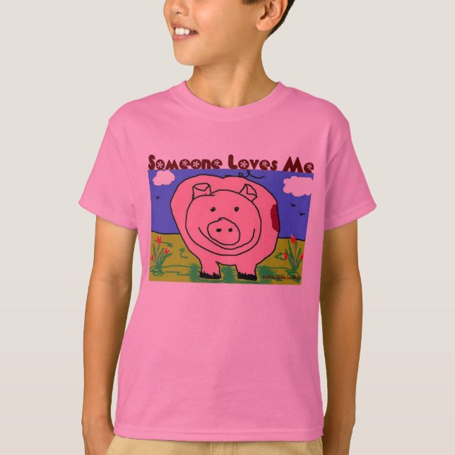 Just Kids at Heart - Pig (1c) - Someone Loves Me T-Shirt (Front)