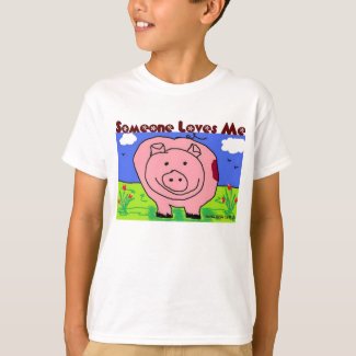 Just Kids at Heart - Pig (1c) - Someone Loves Me T-Shirt