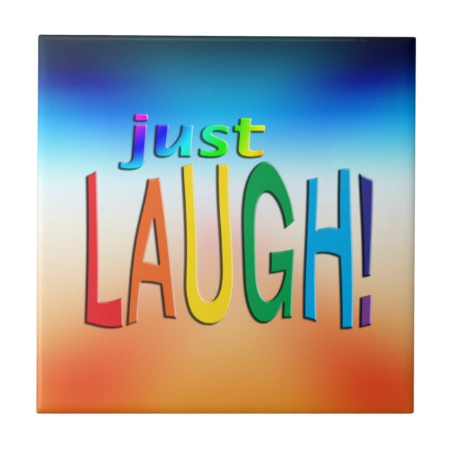 Just Laugh  Ceramic Tile (Front)