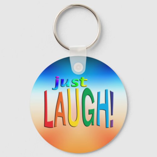 Just Laugh Keychain