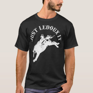 Just Ledoux It Cowboy Whiskey Wine Lover  T-Shirt