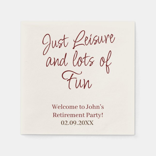 Just Leisure and lots of fun Funny Retirement  Napkins (Front)