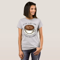 Just Let Me Finish My Coffee Funny Seattle Latte