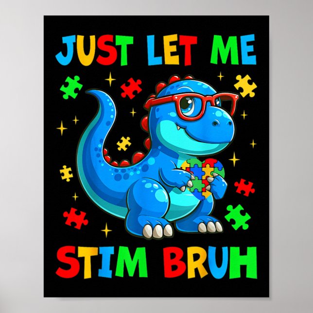 Just Let Me Stim Bro Bruh Autism Awareness Autism  Poster (Front)