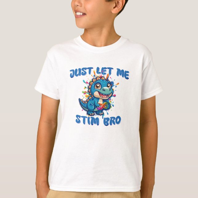 Just Let Me Stim Bro Dinosaur Infinity Ausome T-Shirt (Front)