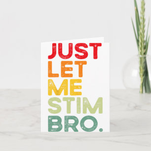 Just Let Me Stim Bro Funny Autism Awareness Men Wo Card