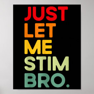 Just Let Me Stim Bro Funny Autism Awareness Poster