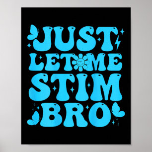 Just Let Me Stim Bro Funny Groovy Autism Awareness Poster