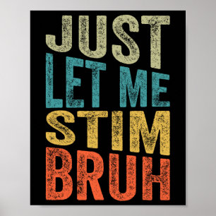 Just Let Me Stim Bro Kids Boys Funny Autism Awaren Poster