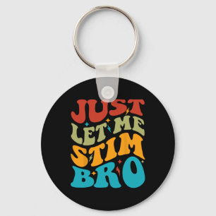 Just Let Me Stim Bro Kids Funny Autism Awareness M Keychain