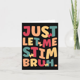 Just Let Me Stim Bruh Boys Kids Autism Awareness  Card