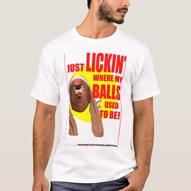 "Just Lickin'...!" White T-Shirt (Front)
