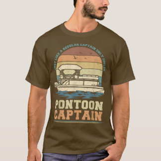 Just Like A Regular Captain Only Cooler Pontoon Ca T-Shirt