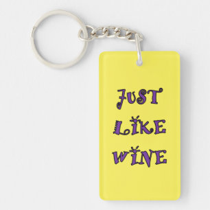 JUST LIKE WINE keychain