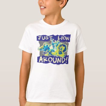 Just Lion Around T-shirt by madagascar at Zazzle