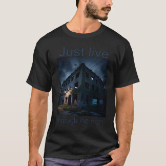 Just live (through the night) T-Shirt