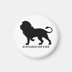 JUST LOUD NOT FAST MAGNET