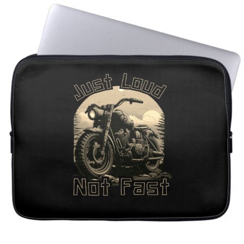 Just loud not fast motorcycle chopper laptop sleeve