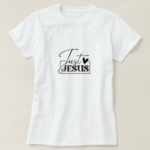 Just Love Jesus Christian Modern T_Shirt