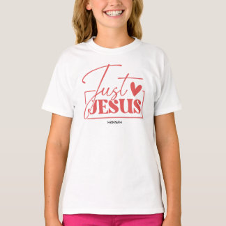 Just Love Jesus Personalized with Custom Name Girl T-Shirt