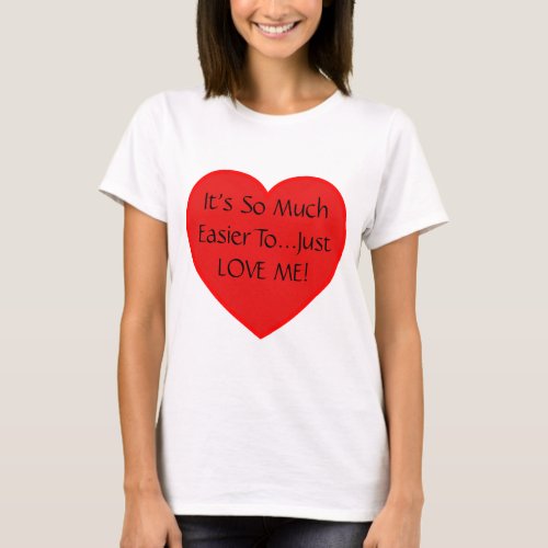 Just Love Me T_Shirt