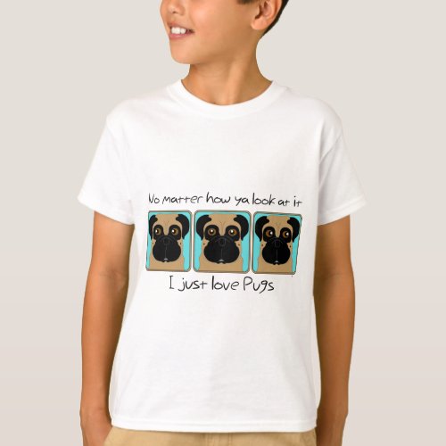 Just Love Pugs Quote and Funny Pugs Looking Around T_Shirt