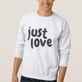 Just Love Sweatshirt
