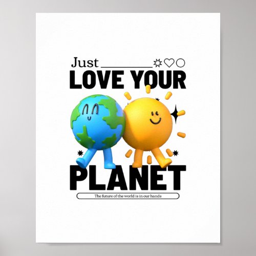 Just Love Your Planet Poster