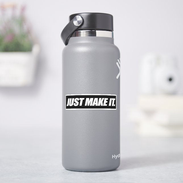 Just Make it Sticker (HydroFlask)