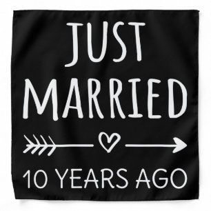 Just Married 10 Years Ago I Bandana