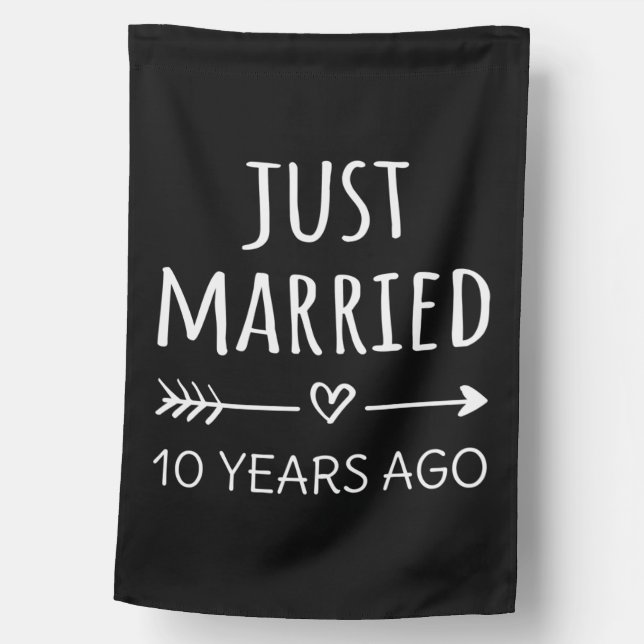 Just Married 10 Years Ago I House Flag (Front)