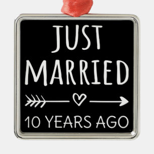 Just Married 10 Years Ago I Metal Ornament
