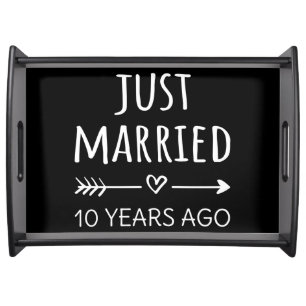 Just Married 10 Years Ago I Serving Tray