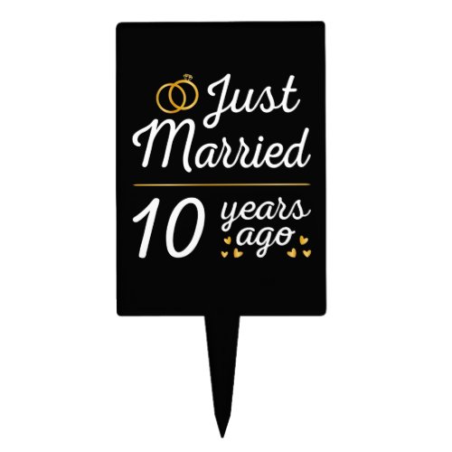 Just Married 10 Years Ago II Cake Topper